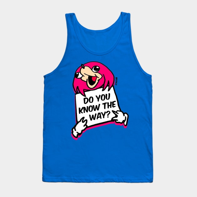 Do You Know the Way Knuckles Meme Tank Top by sketchnkustom